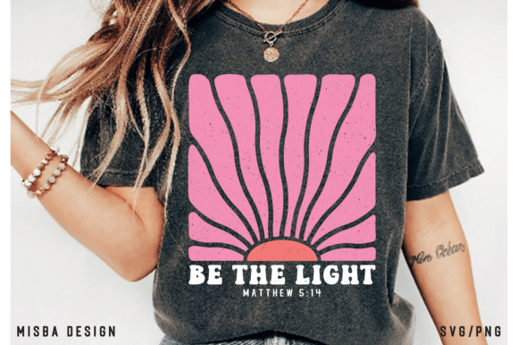 Be the Light Graphics: T-Shirt Designs