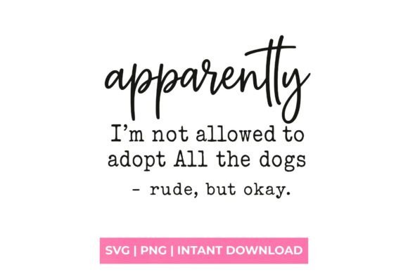 I'm Not Allowed to Adopt All the Dog SVG: Graphics for T-Shirt Designs