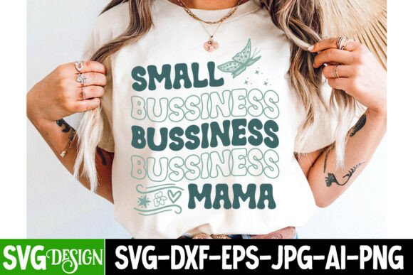 Small Business Mama SVG: Graphics for T-Shirt Designs